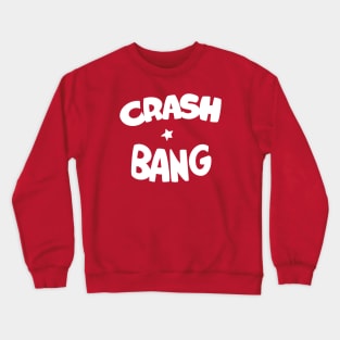 Crash bang Crewneck Sweatshirt